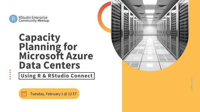 Capacity Planning for Microsoft Azure Data Centers | Using R & RStudio Connect