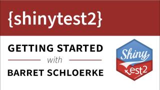 Getting Started with {shinytest2} Part I || Example + basics || RStudio