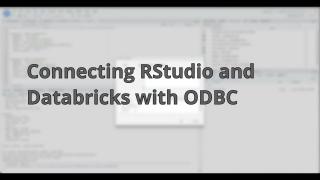 Connecting RStudio and Databricks with ODBC