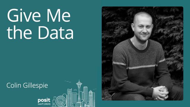 Colin Gillespie - Give me the Data