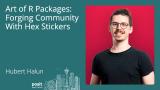 Hubert Halun - Art of R Packages: Forging Community with Hex Stickers