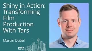 Marcin Dubel - Shiny in Action: Transforming Film Production with TARS