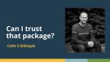 Can I trust that package? (Colin S Gillespie, Jumping Rivers) | posit::conf(2025)