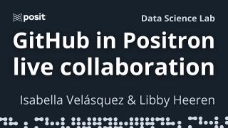 How to use Positron's GitHub integration | Isabella Velásquez & Libby Heeren | Data Science Lab